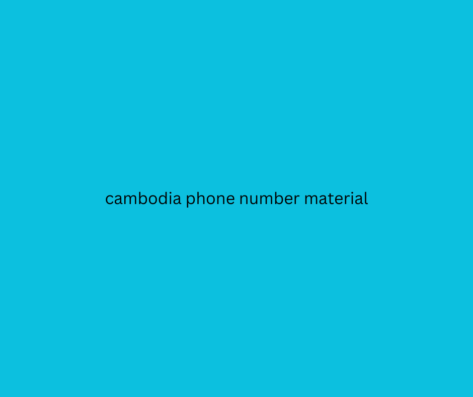 cambodia phone number material